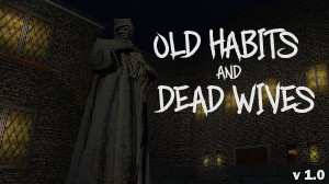 Old Habits and Dead Wives